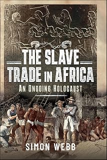 The Slave Trade in Africa: An Ongoing Holocaust