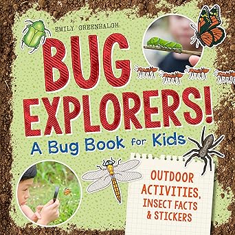 Bug Explorers! A Bug Book for Kids Outdoor Activities, Insect Facts, and Stickers