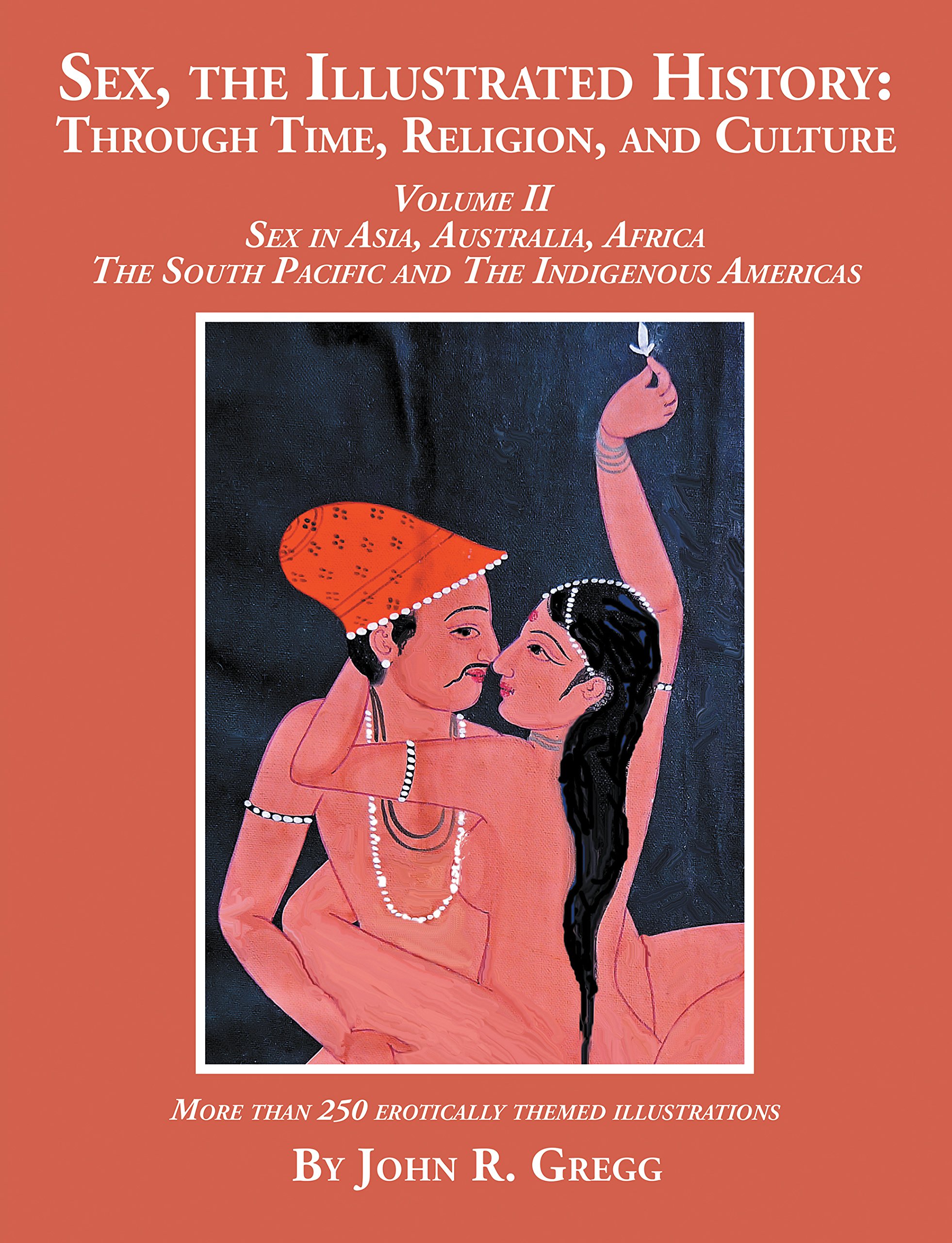 Livre Sex the Illustrated History Volume II sur l'histoire de la sexualité en Asie et Afrique