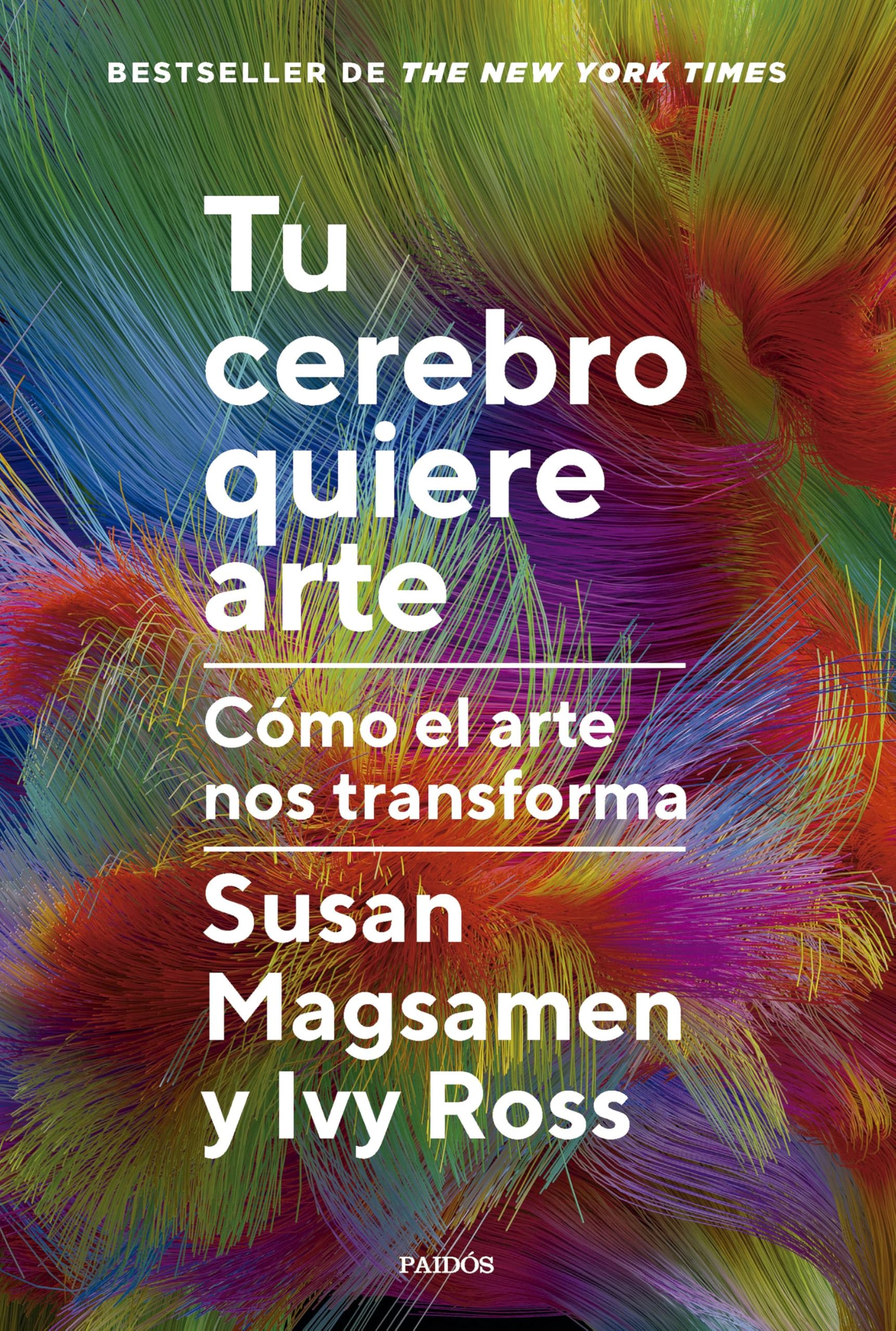 Tu cerebro quiere arte: Cómo el arte nos transforma (Contextos)