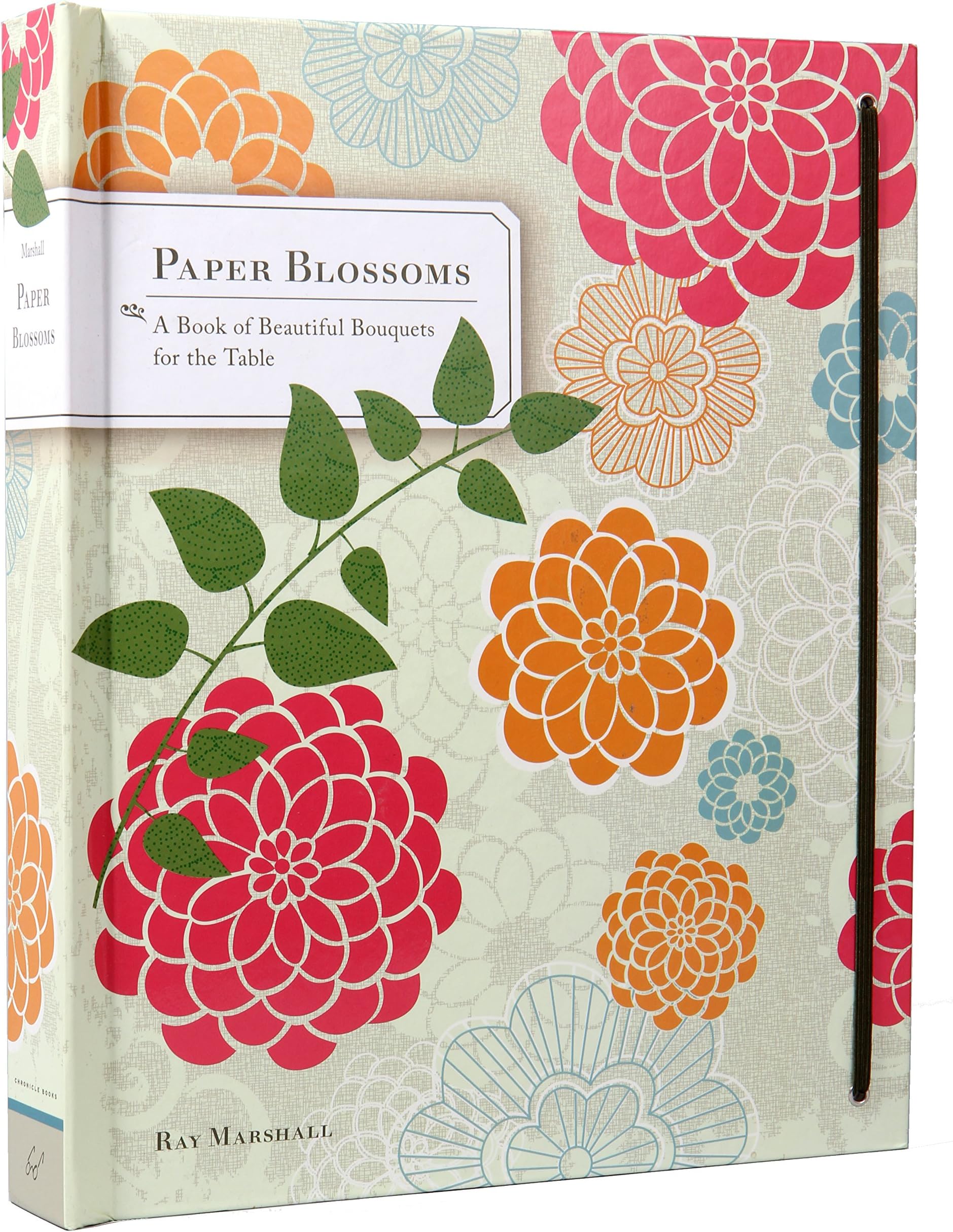 Paper Blossoms: A Book of Beautiful Bouquets for the Table