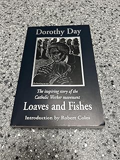 Loaves and Fishes: The Inspiring Story of the Catholic Worker Movement