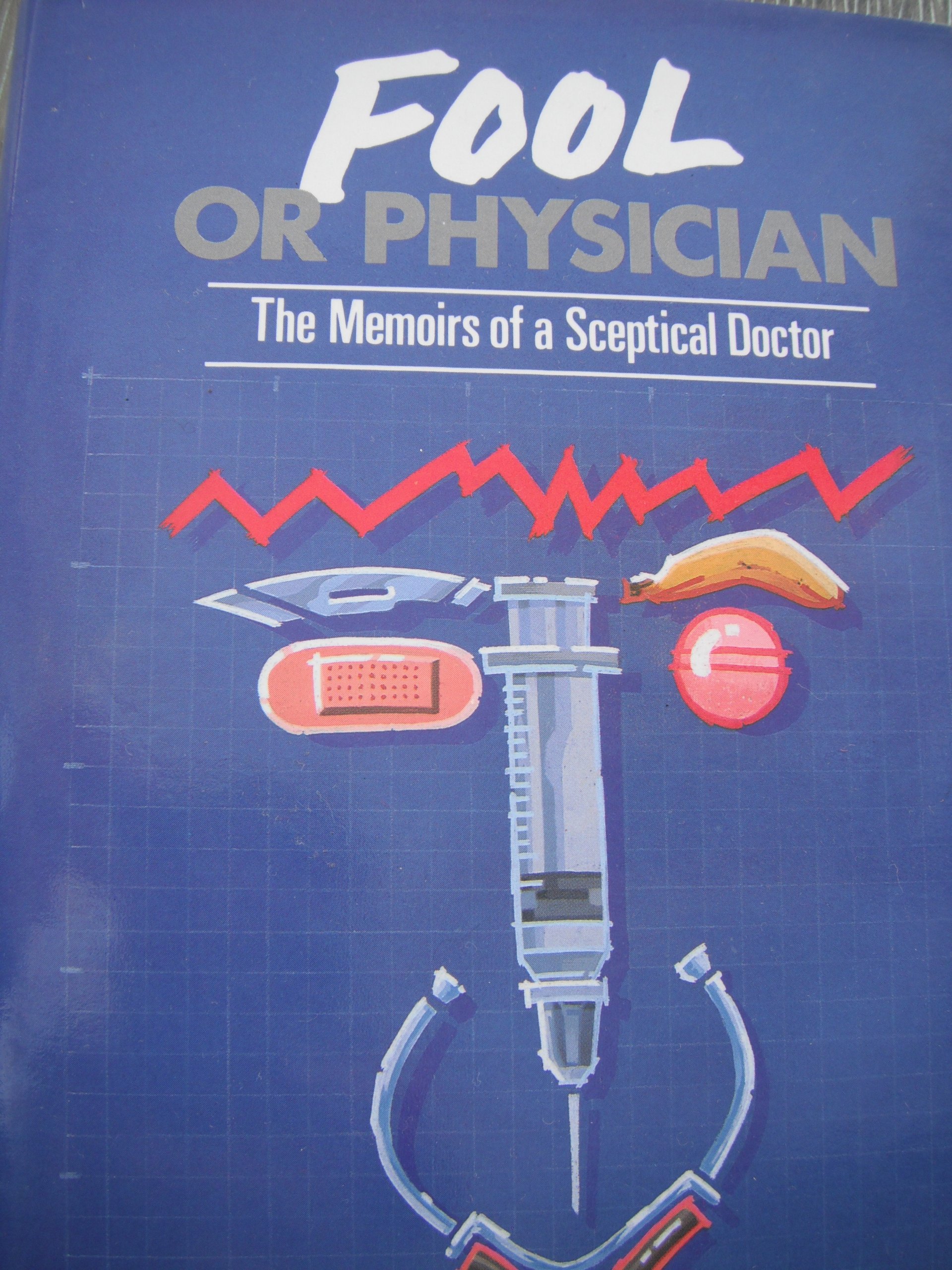 Buy Fool or Physician: The Memoirs of a Sceptical Doctor — BookShops.in