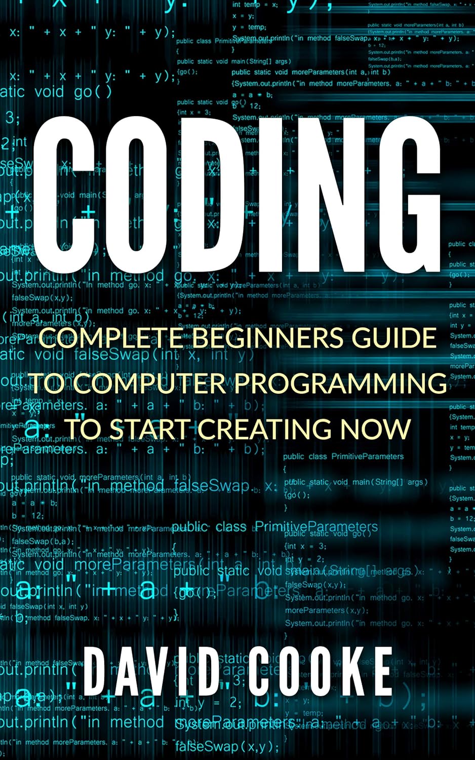 Coding: Complete Beginners Guide To Computer Programming To Start ...
