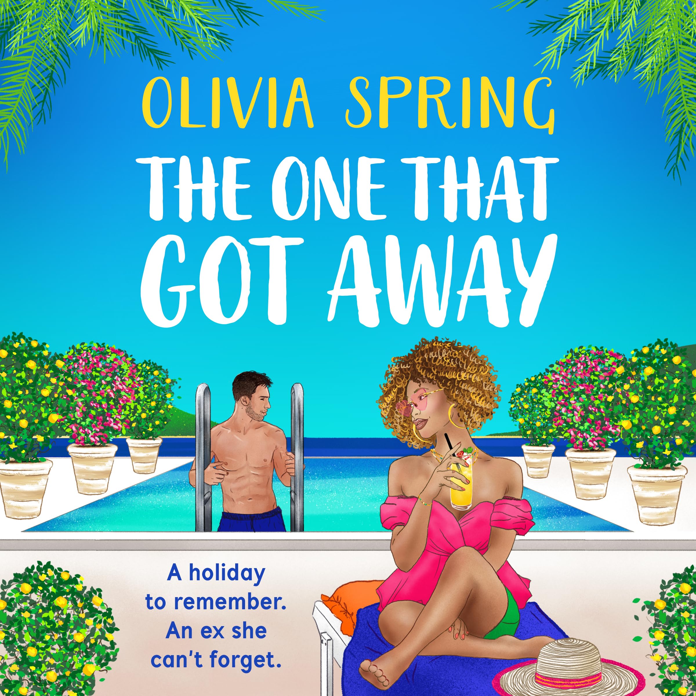 The One That Got Away: An absolutely gorgeous, hilarious romantic comedy from Olivia Spring (The Love Hotel, 1)