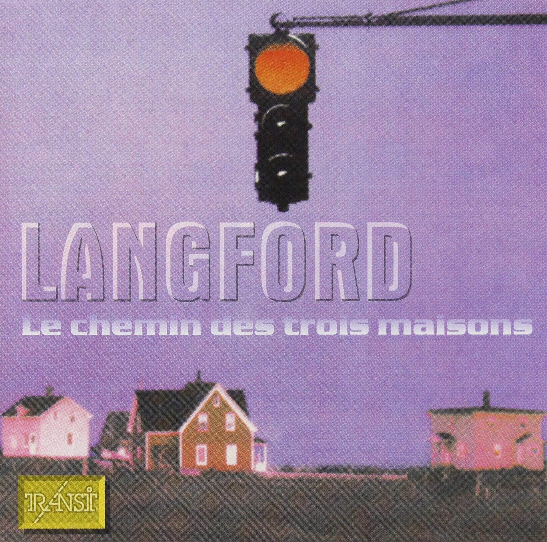 LANGFORD;GEORGES - CHEMIN DES TROIS MAISONS [Audio CD] LANGFORD;GEORGES