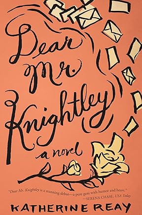 Dear Mr. Knightley: A Novel