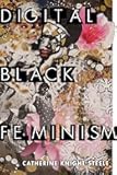 Digital Black Feminism (Critical Cultural Communication)