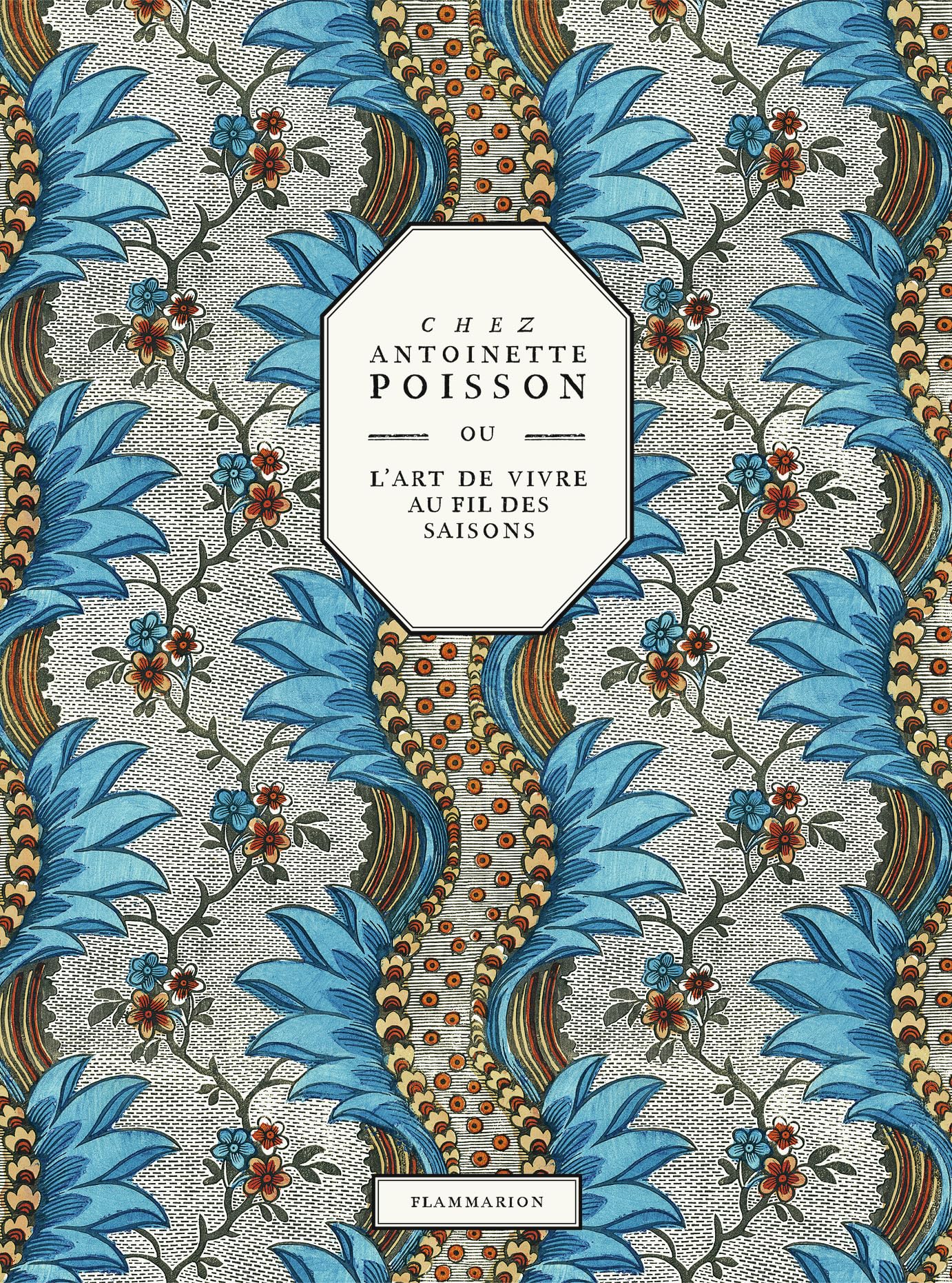 Chez Antoinette Poisson ou l'art de vivre au fil d