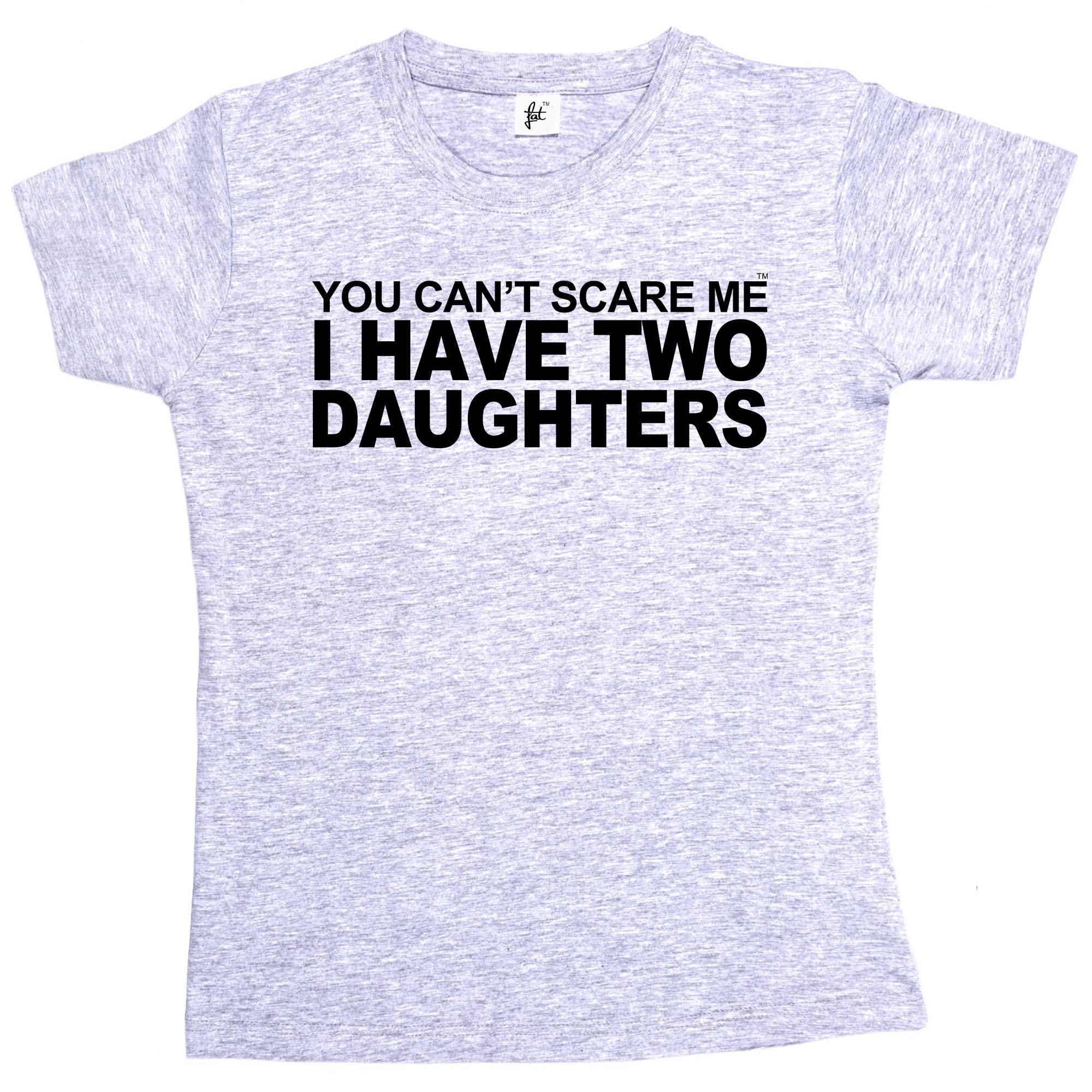 Fancy A Snuggle You Can't Scare Me I Have 2 Daughters Womens Boyfriend Fit T-Shirt Heather Grey XX-Large