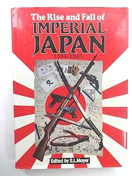 Amazon.com: The Rise and Fall of Imperial Japan: 1894 - 1945