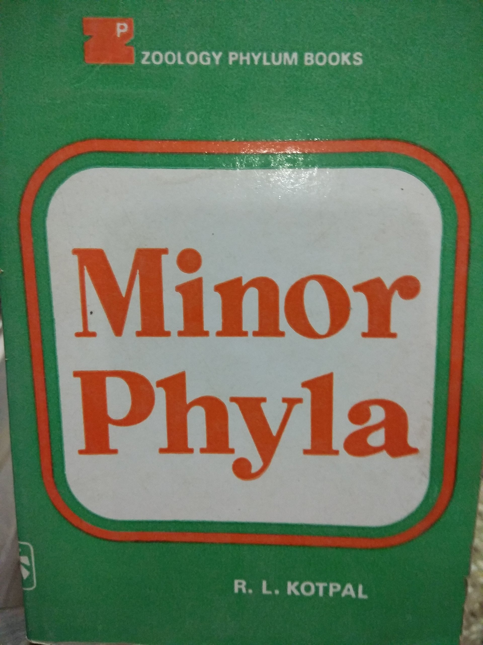 MINOR PHYLA - ZOOLOGY PHYLUM (CODE Z - 13) (PB)....Kotpal R L Paperback – 1 January 2013
