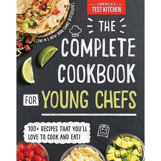 The Complete Cookbook for Young Chefs: 100+ Recipes that You'll Love to Cook and Eat