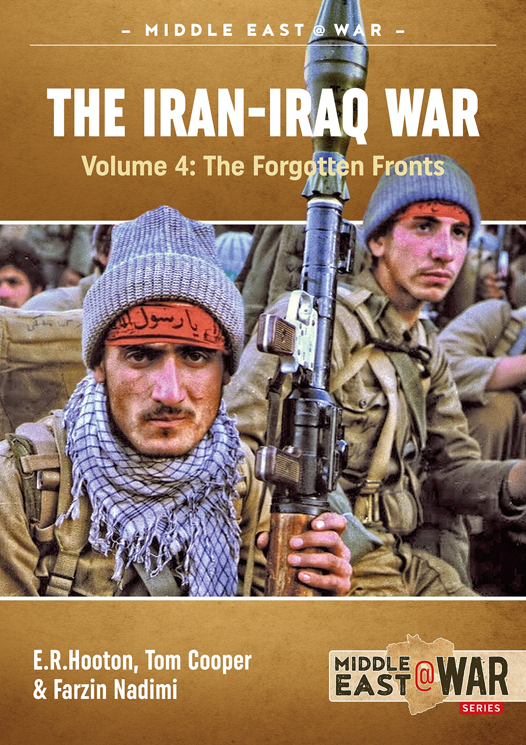 The Iran-Iraq War. Volume 4: The Forgotten Fronts (Middle East@War)