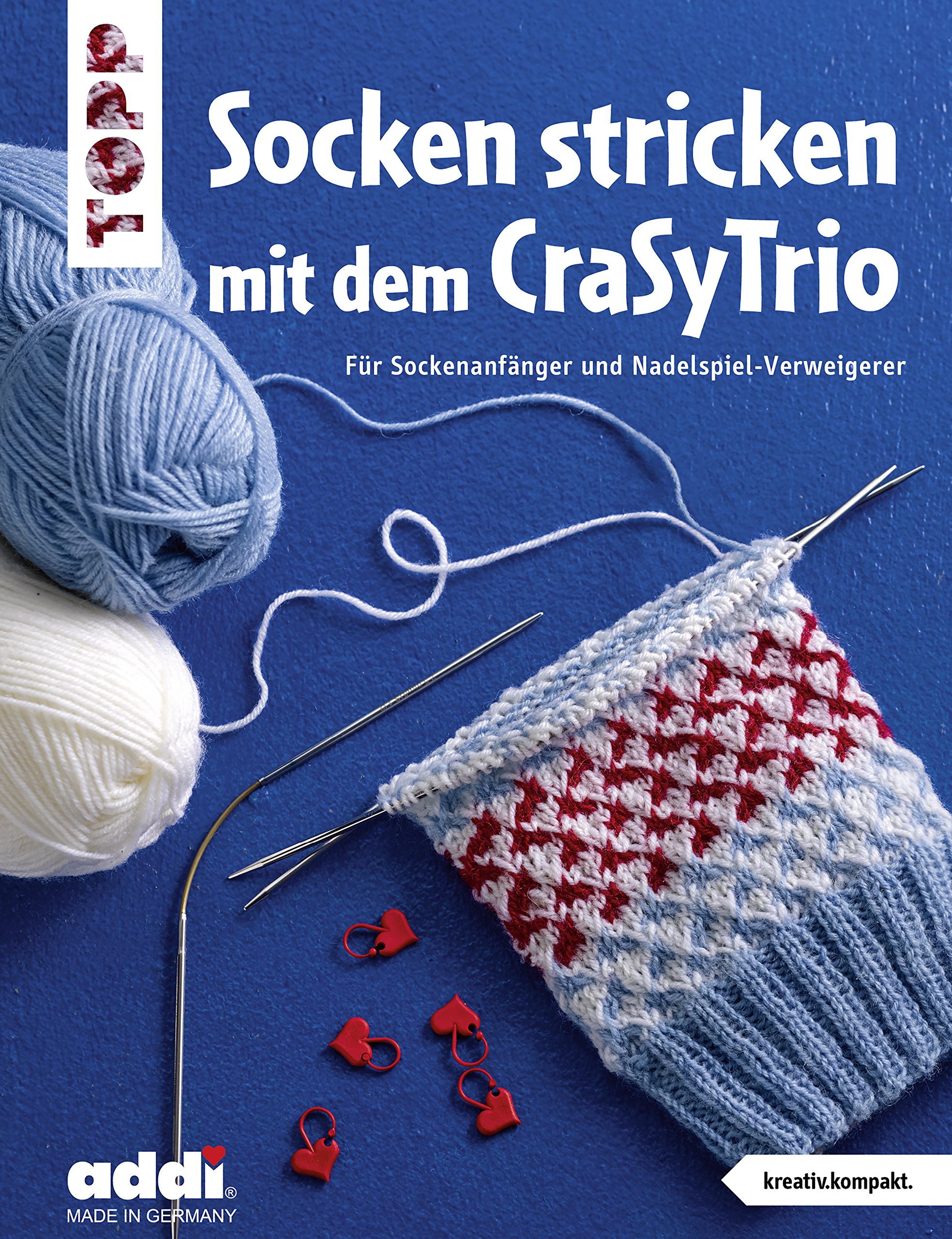 Socken stricken mit dem CraSyTrio: Für Sockenanfänger und Nadelspiel-Verweigerer (kreativ.kompakt.) (German Edition)