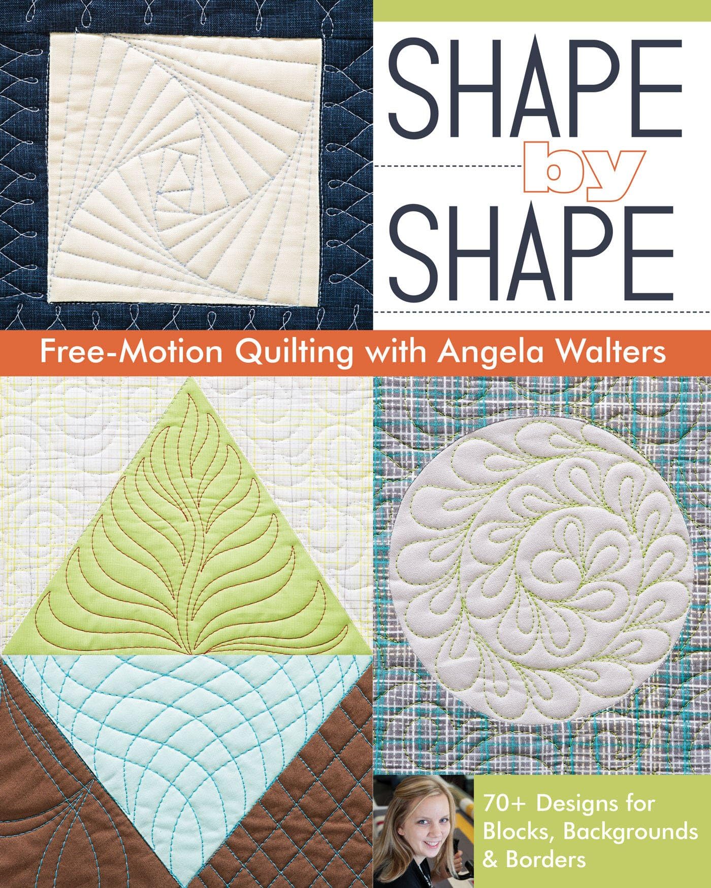 C&T Publishing Shape by Shape: Free-Motion Quilting with Angela Walters