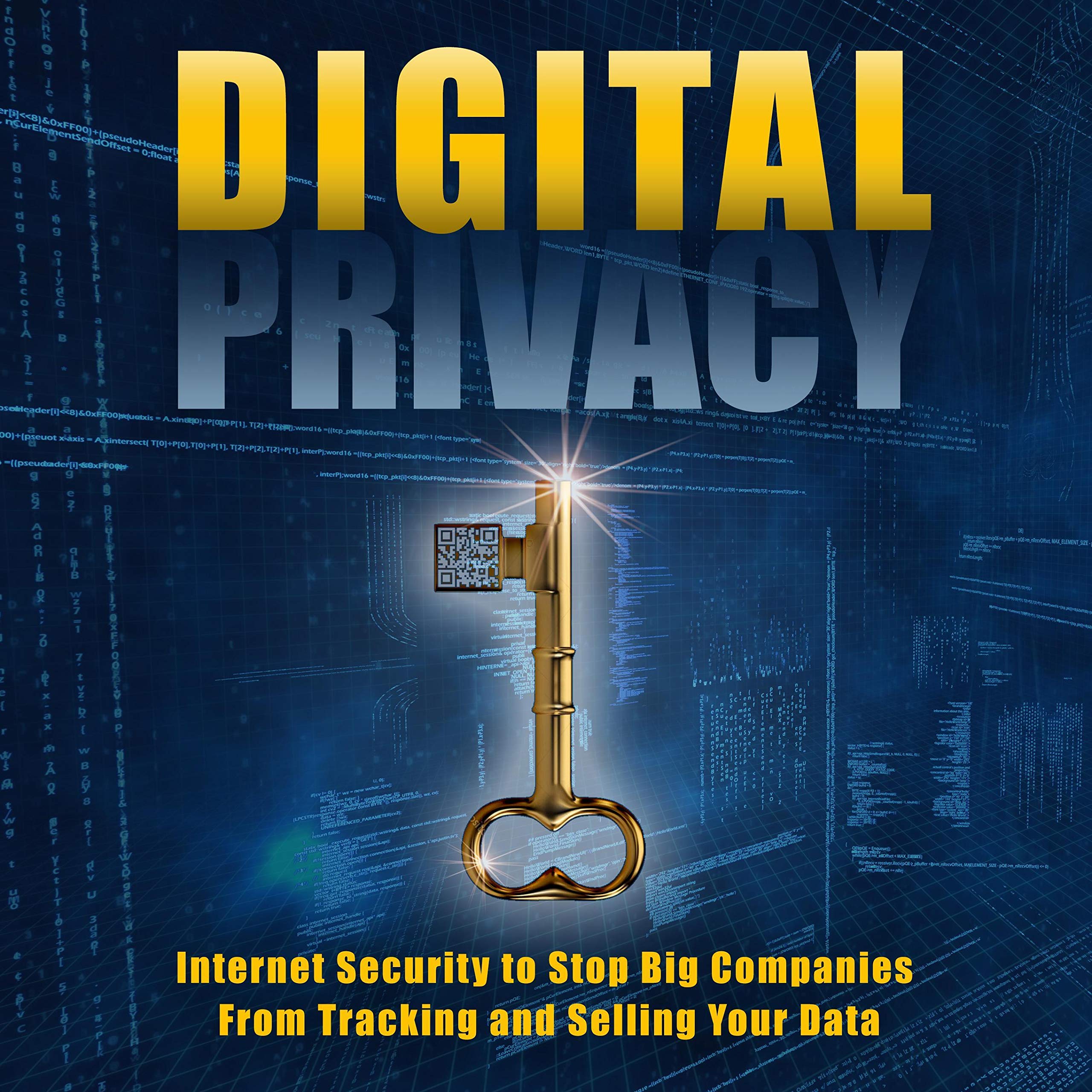 Cover art for Digital Privacy: Internet Security to Stop Big Companies from Tracking and Selling Your Data