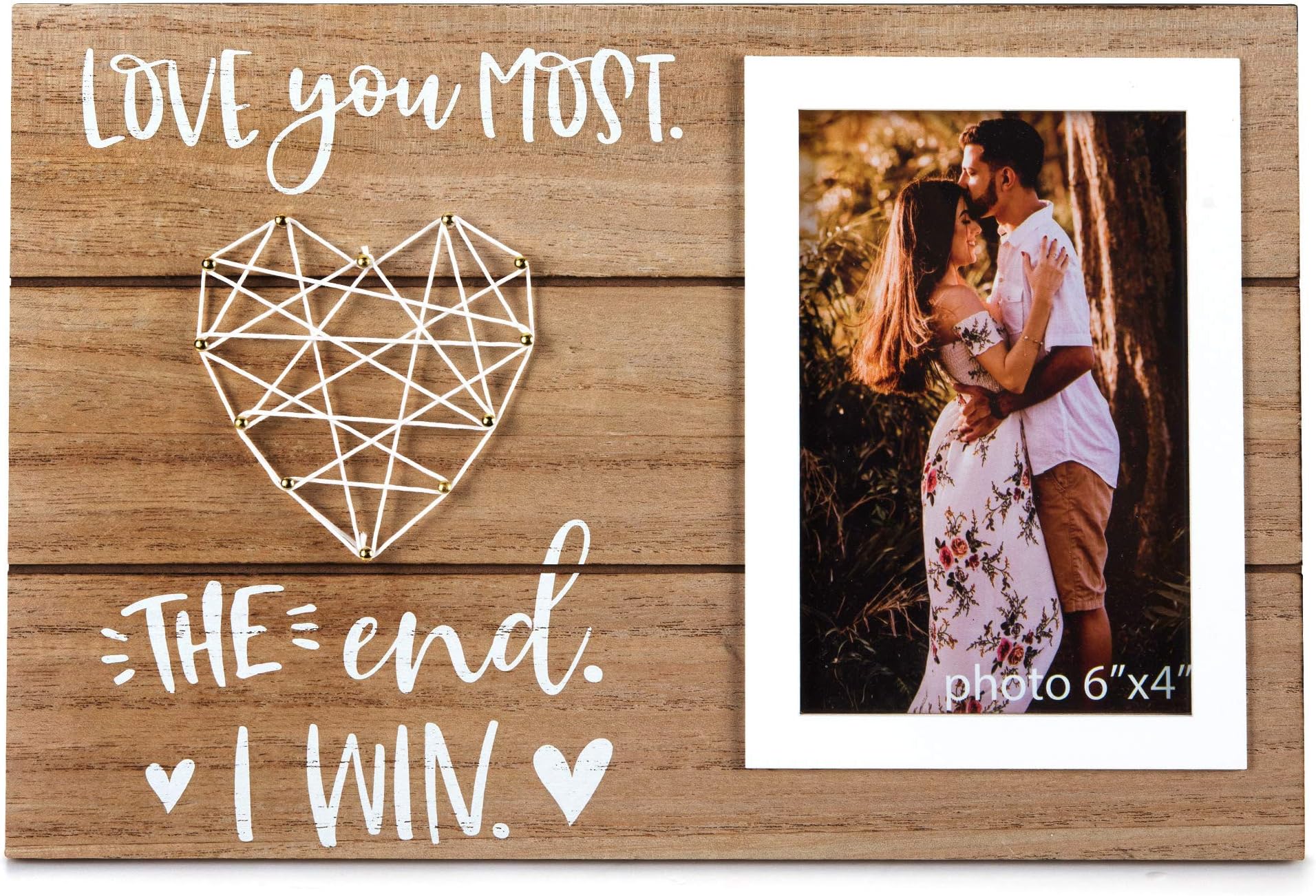 Boyfriend and Girlfriend Anniversary, Birthday, Romantic Couple Gift - Love You Most. The End. I Win. - Couples, Husband, Wife, or Fiance Romantic Love Picture Frame Gifts - 4x6 Inches Cute Photo