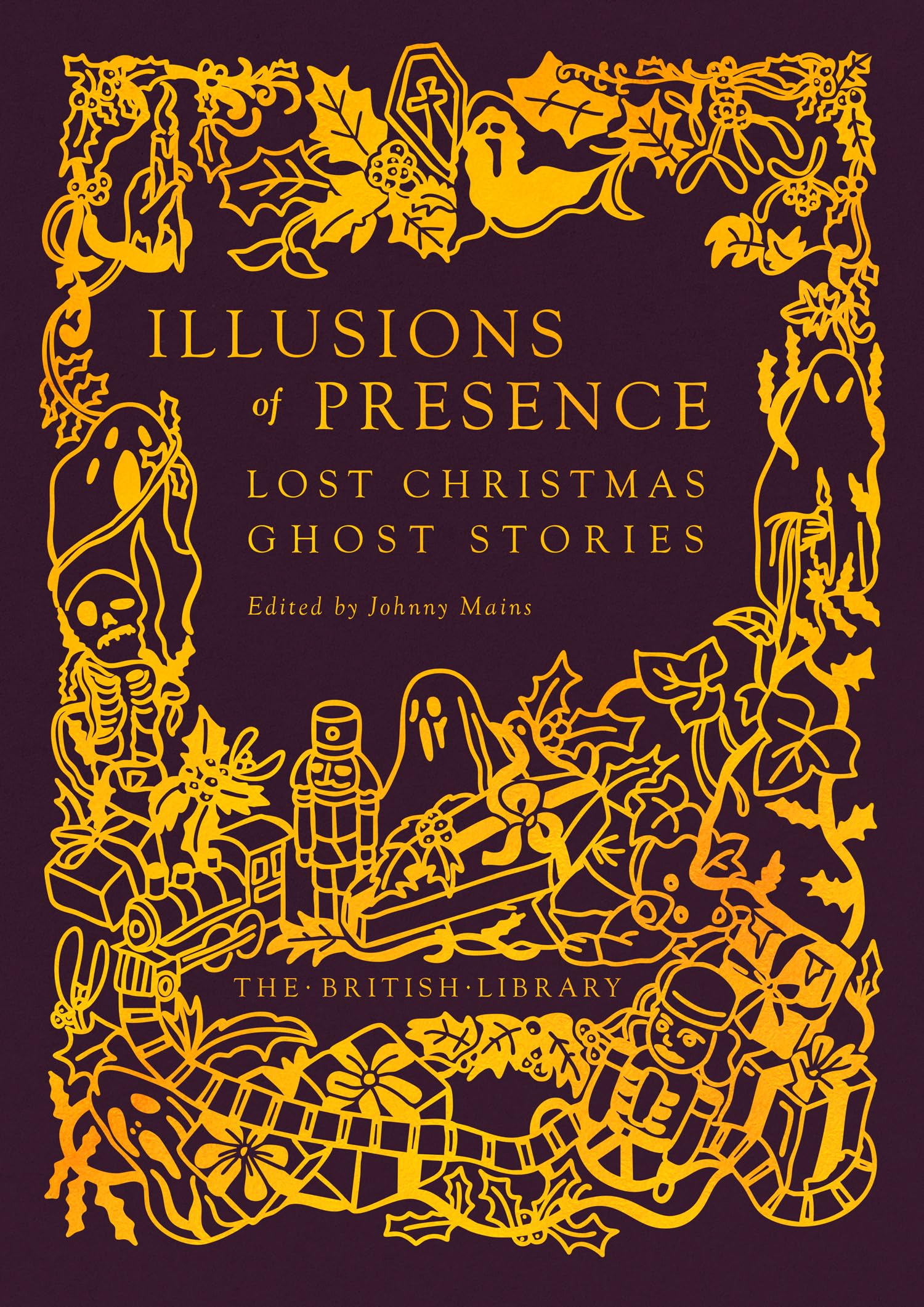 Illusions of Presence Lost Christmas Ghost Stories (Hardback Book)