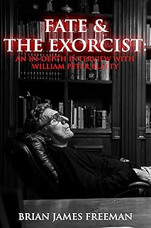 Fate and The Exorcist: An In-depth Interview with William Peter Blatty (English Edition)