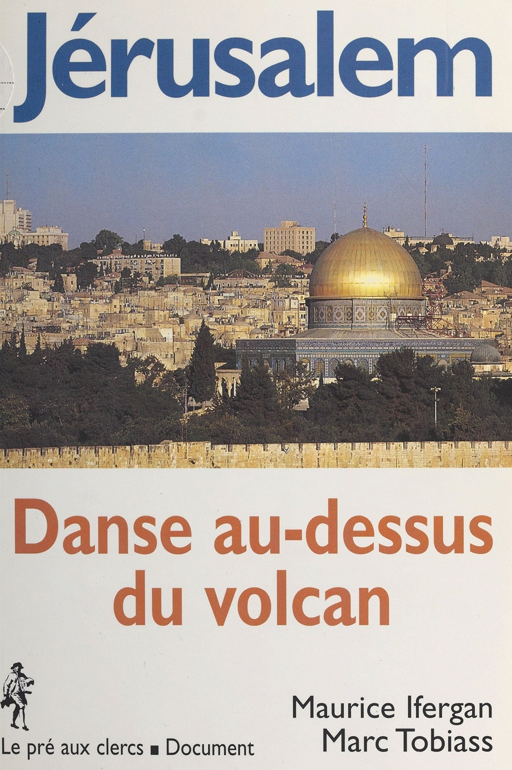 Jérusalem : danse au-dessus du volcan (Romans Essais) (French Edition)