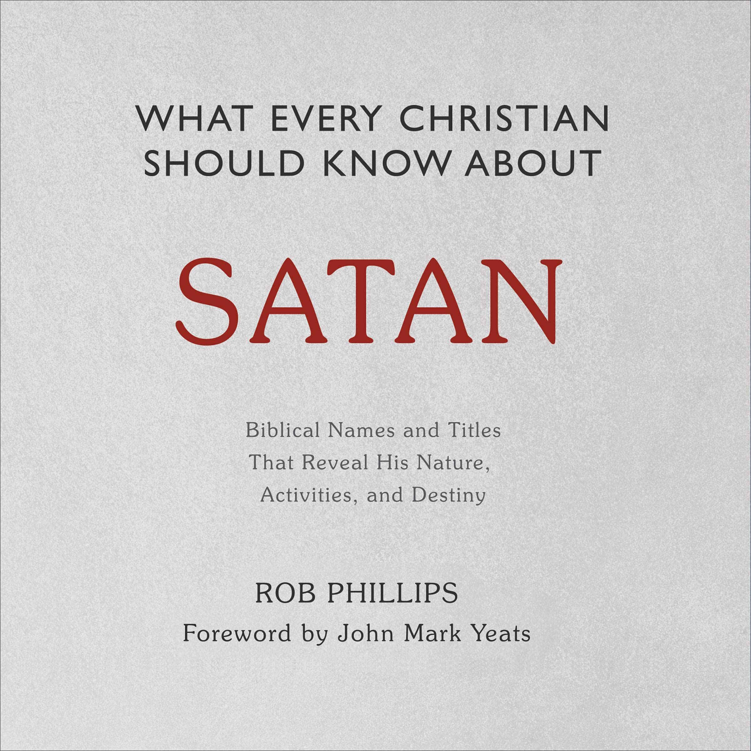 What Every Christian Should Know About Satan