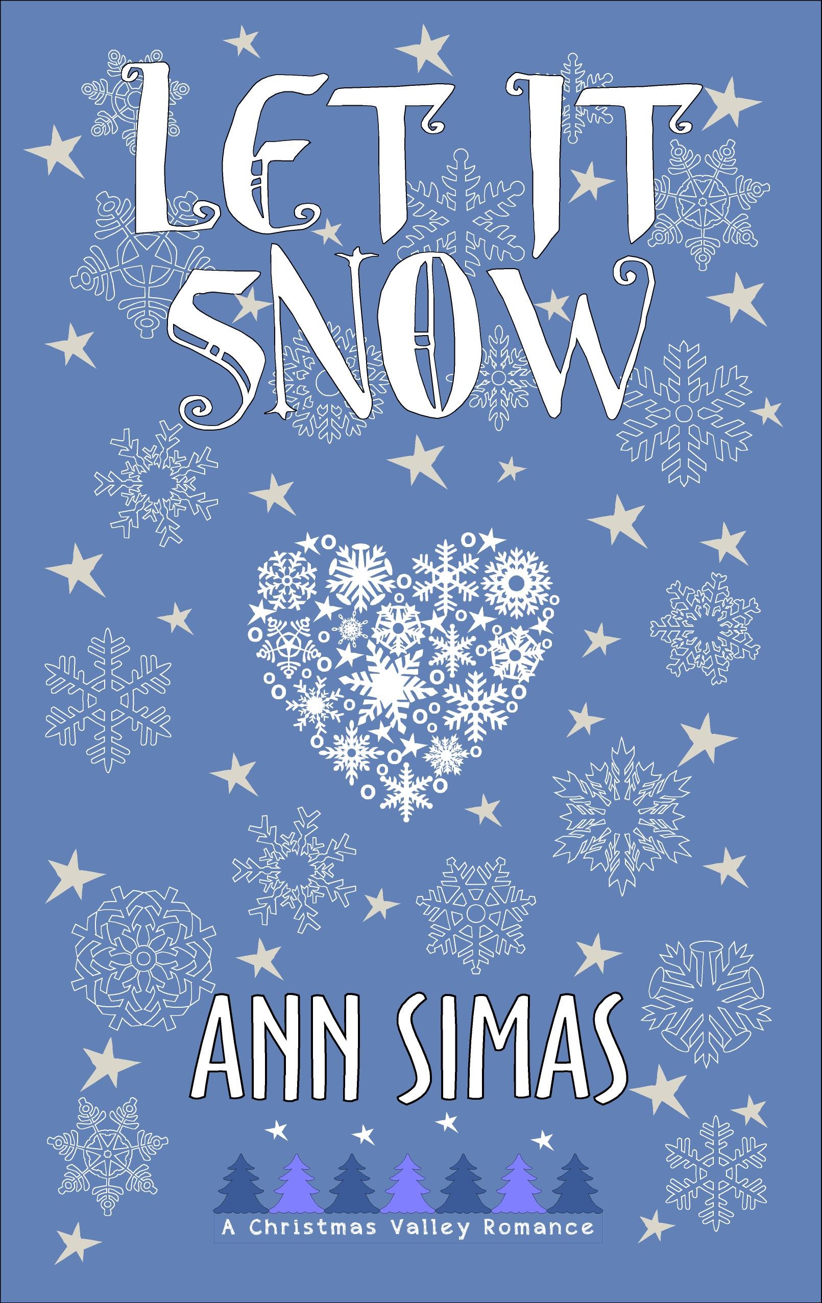 LET IT SNOW: A Christmas Valley Romance, Book 3 (Christmas Valley Romances)