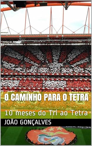 O caminho para o TETRA: 10 meses do Tri ao Tetra
