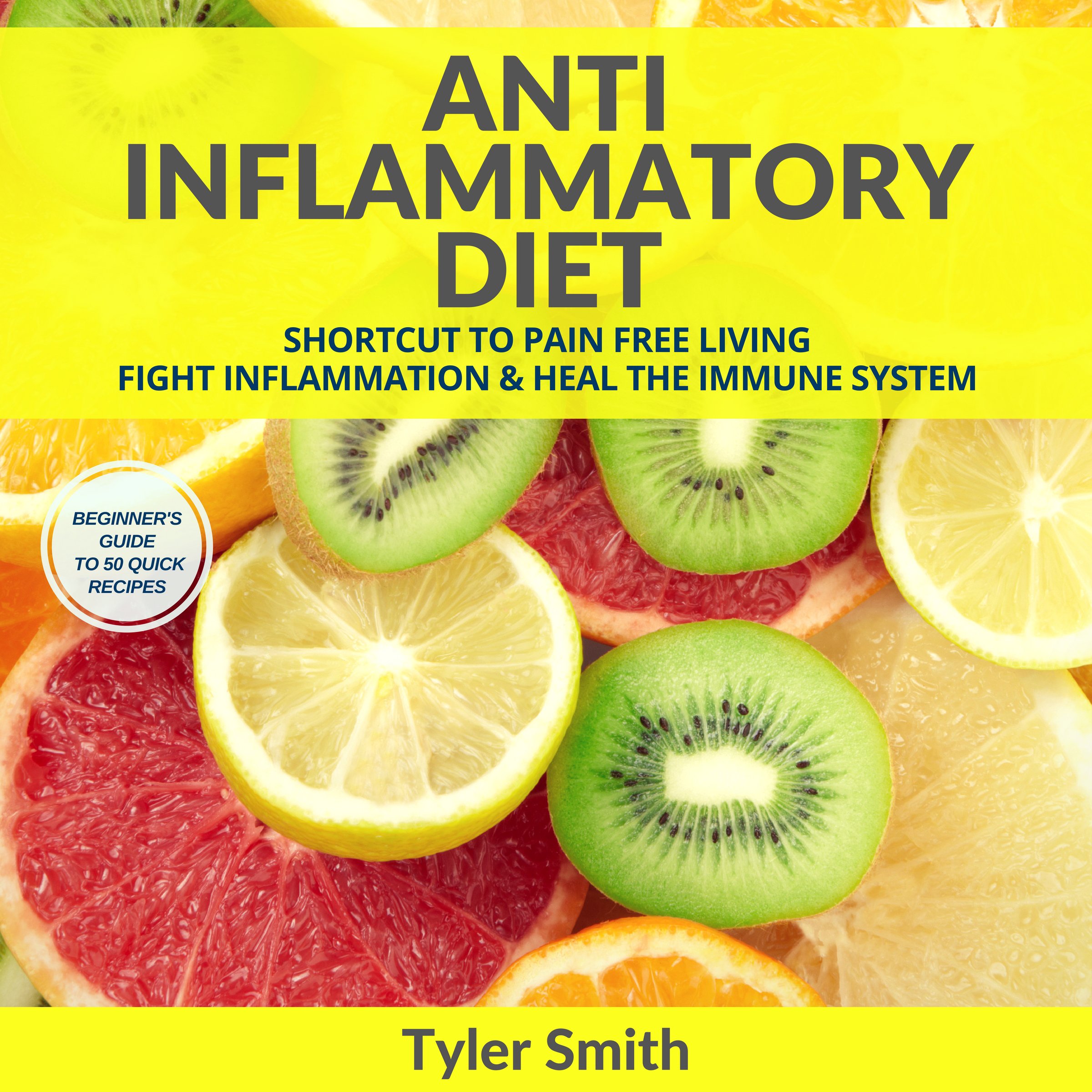 Anti-Inflammatory Diet: Shortcut to Pain-Free Living: Fight Inflammation and Heal the Immune System
