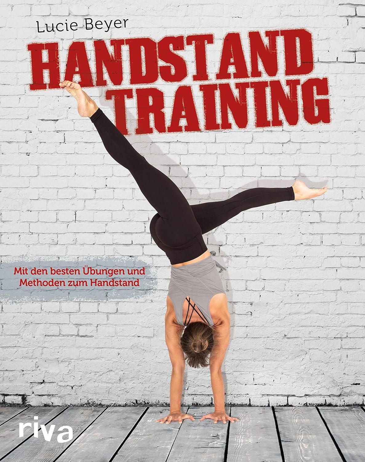 Handstandtraining: Mit den besten Übungen und Methoden zum freien Handstand (German Edition)      Kindle Edition