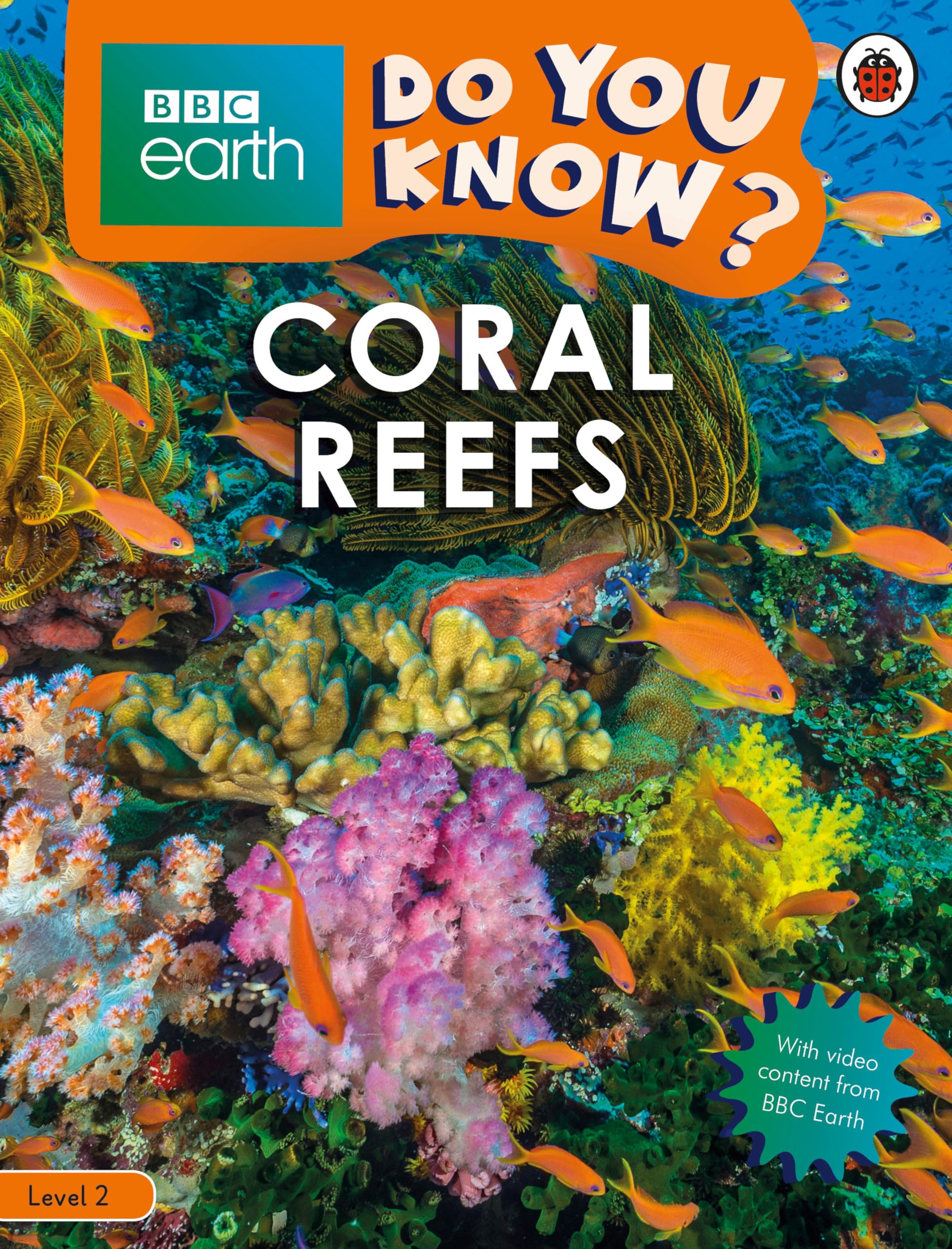 Do You Know? Level 2 a BBC Earth Coral Reefs , Ladybird,.