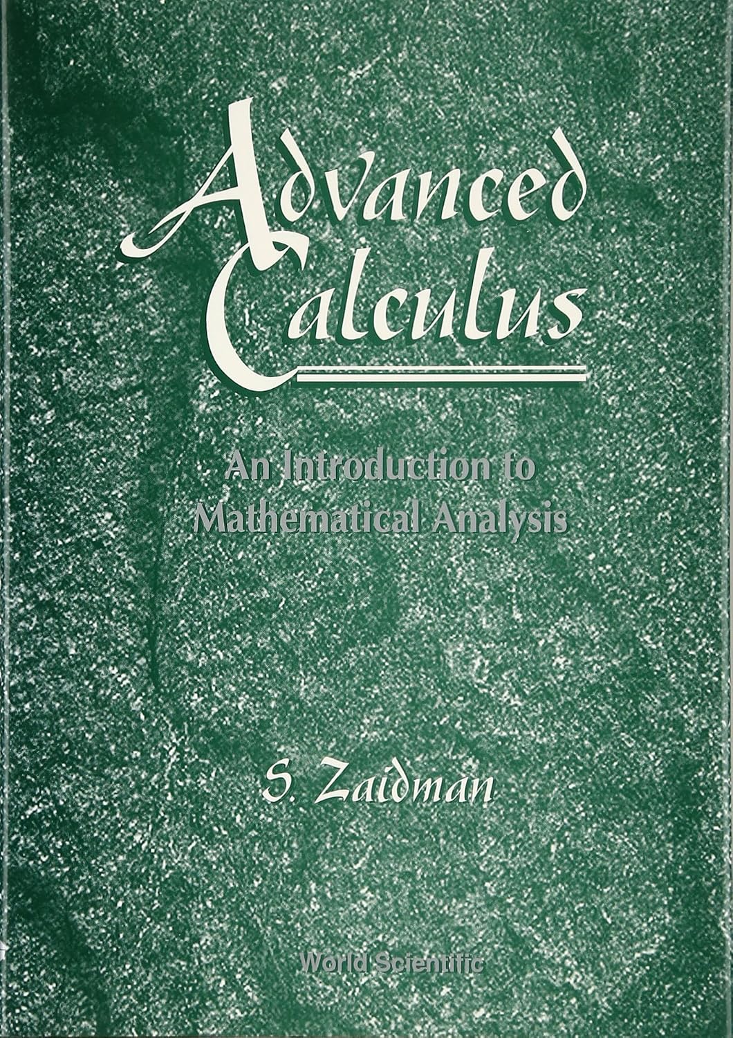 Advanced Calculus Introduction ADVANCED CALCULUS, AN INTRODUCTION TO MATHEMATICAL ANALYSIS: Zaidman ...