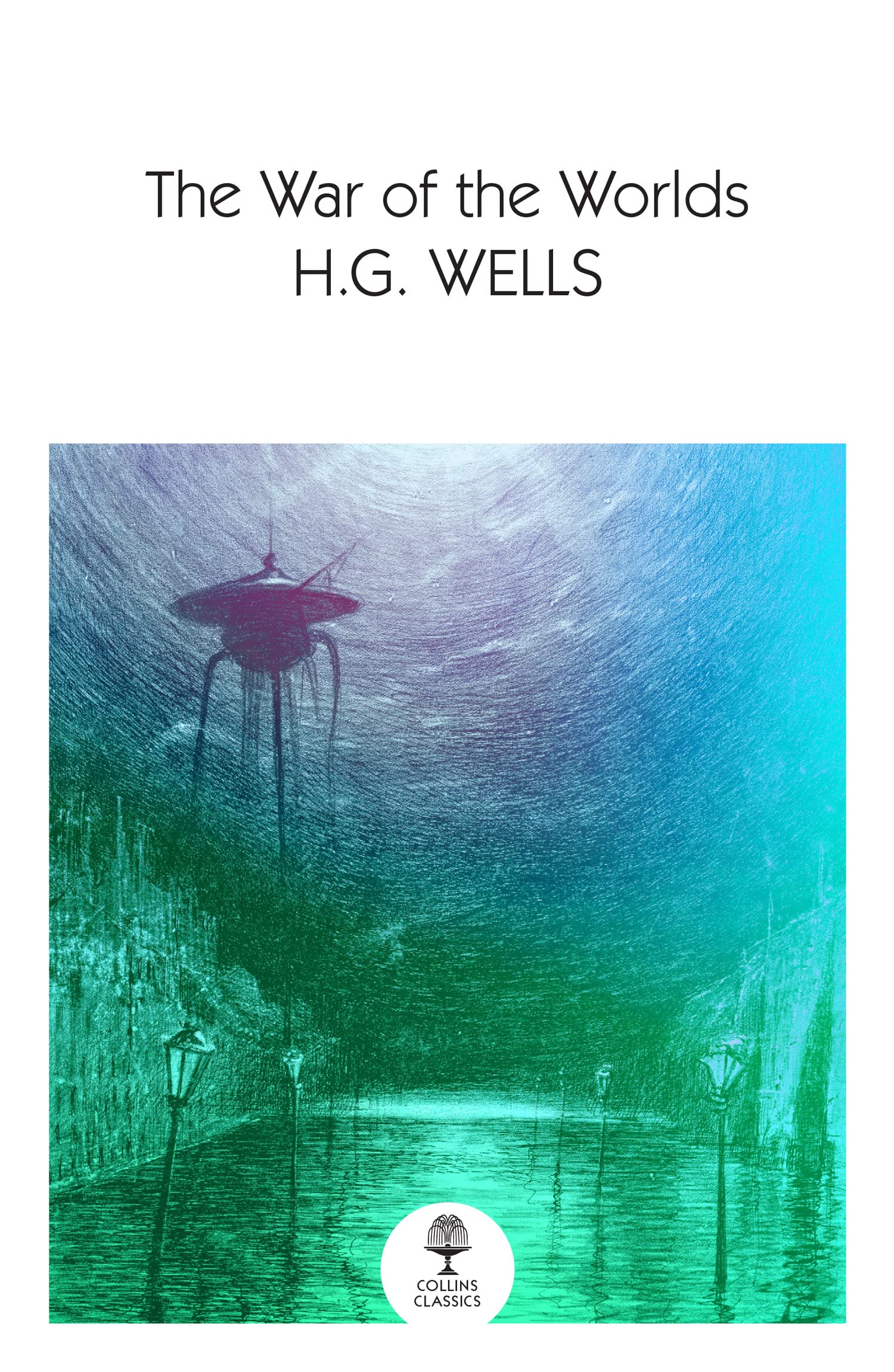 The War of the Worlds: An Essential Classic Victorian Science Fiction Novel (Collins Classics)