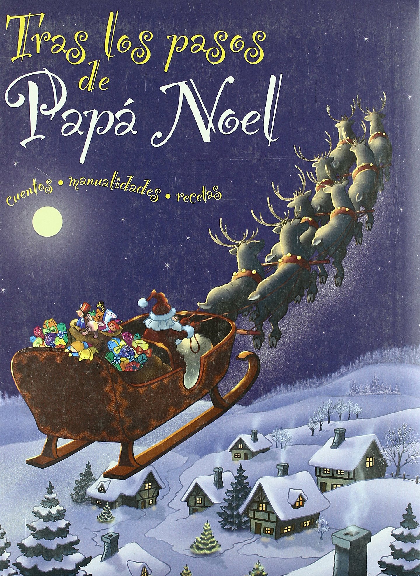 Tras los pasos de Papá Noel: Cuentos, manualidades y recetas