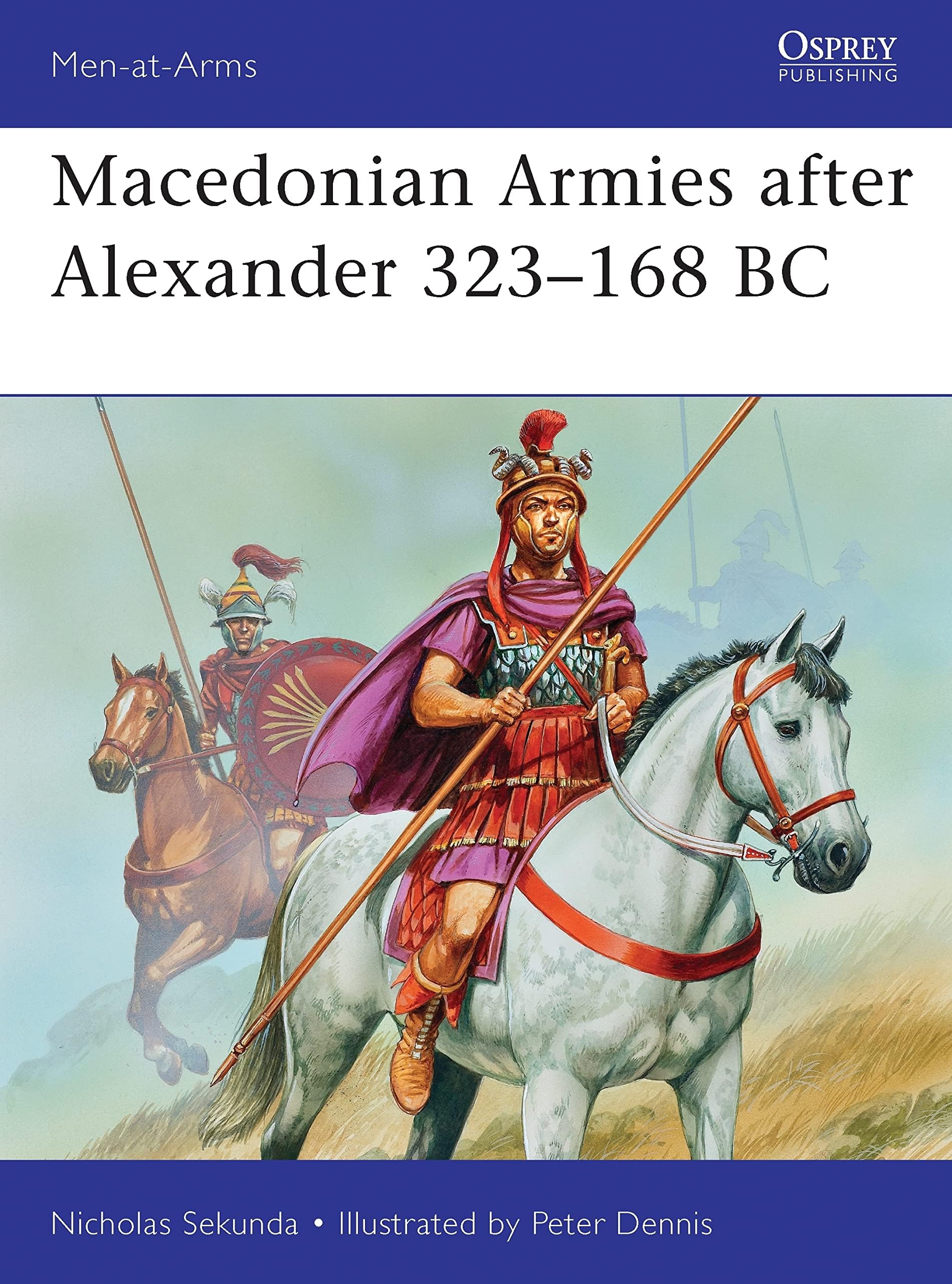 Macedonian Armies after Alexander 323–168 BC (Men-at-Arms, 477) Paperback – November 20, 2012