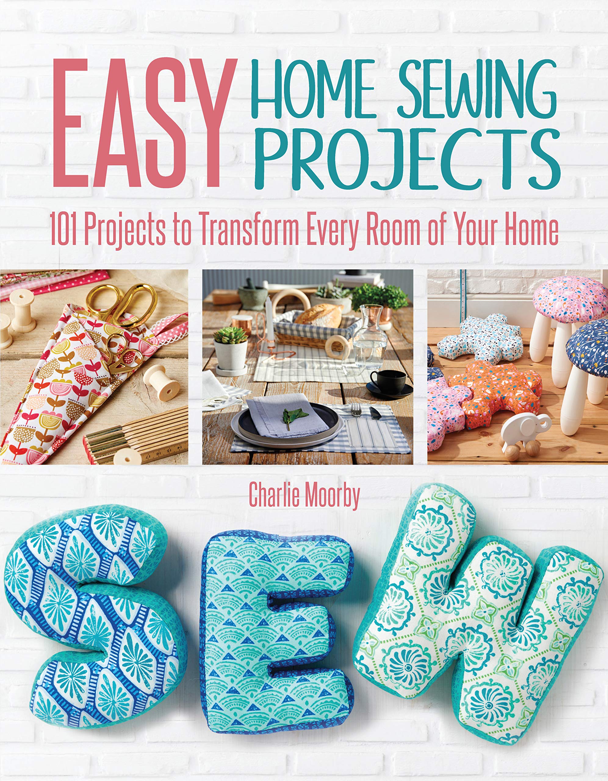 Fox Chapel Publishing Easy Home Sewing Projects: 101 Projects to Transform Every Room of Your Homne