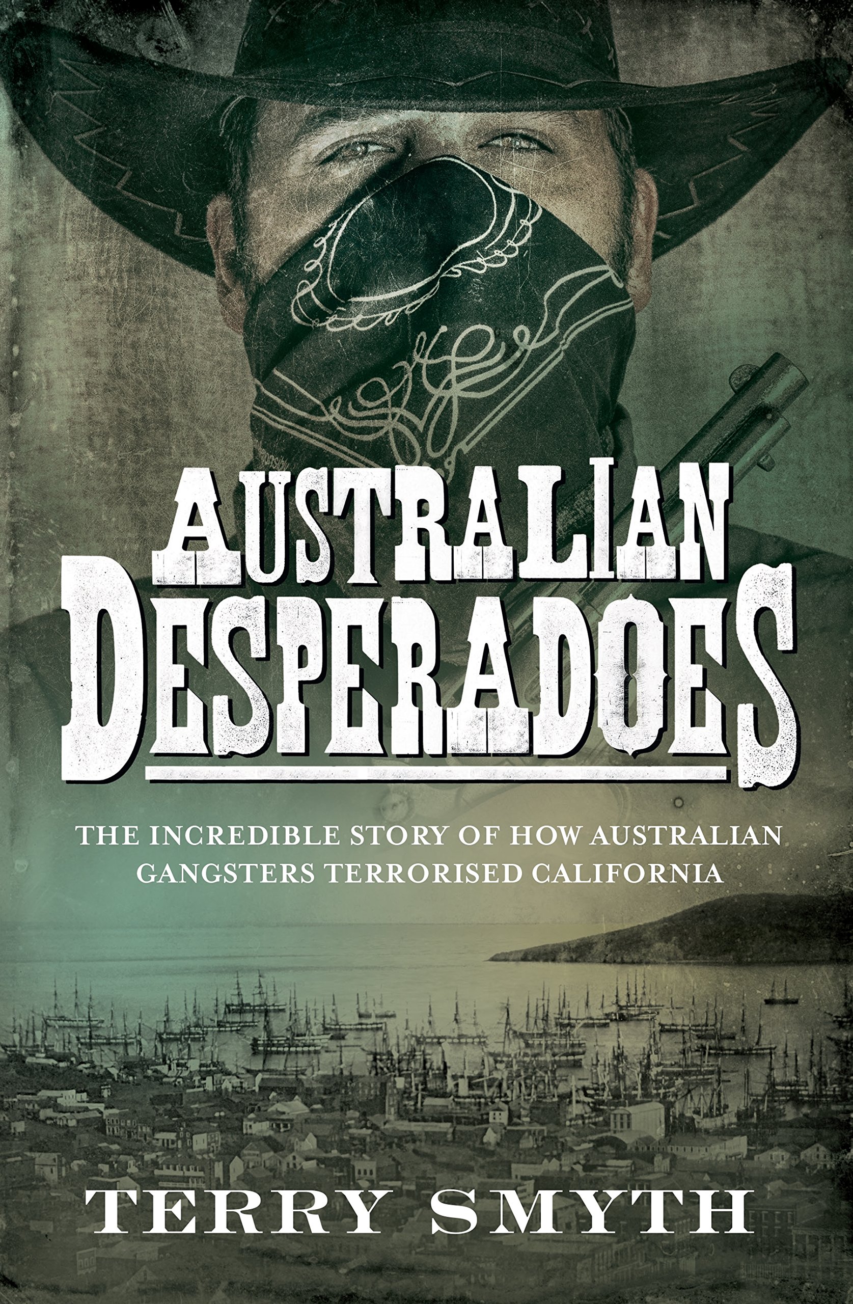Buy Australian Desperadoes: The Incredible Story of How Australian Gangsters Terrorised California — BookShops.in