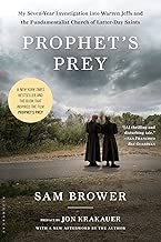 Prophets Prey My SevenYear Investigation into Warren Jeffs and the Fundamentalist Church of LatterDay Saints English Edition