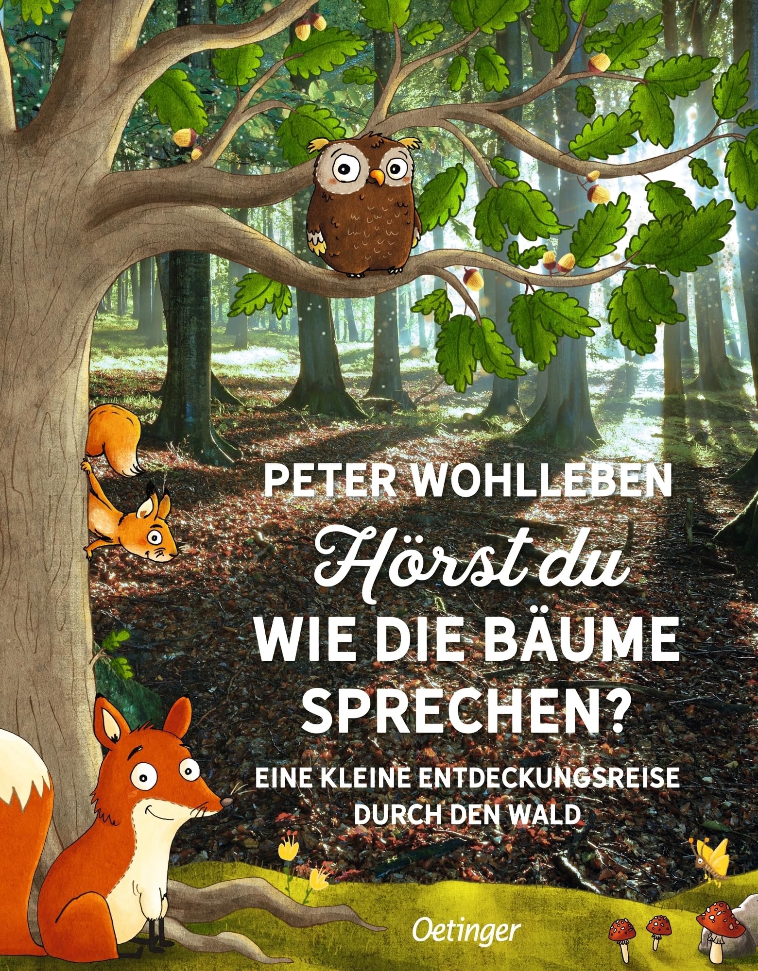 Hörst du, wie die Bäume sprechen?: Eine kleine Entdeckungsreise durch den Wald