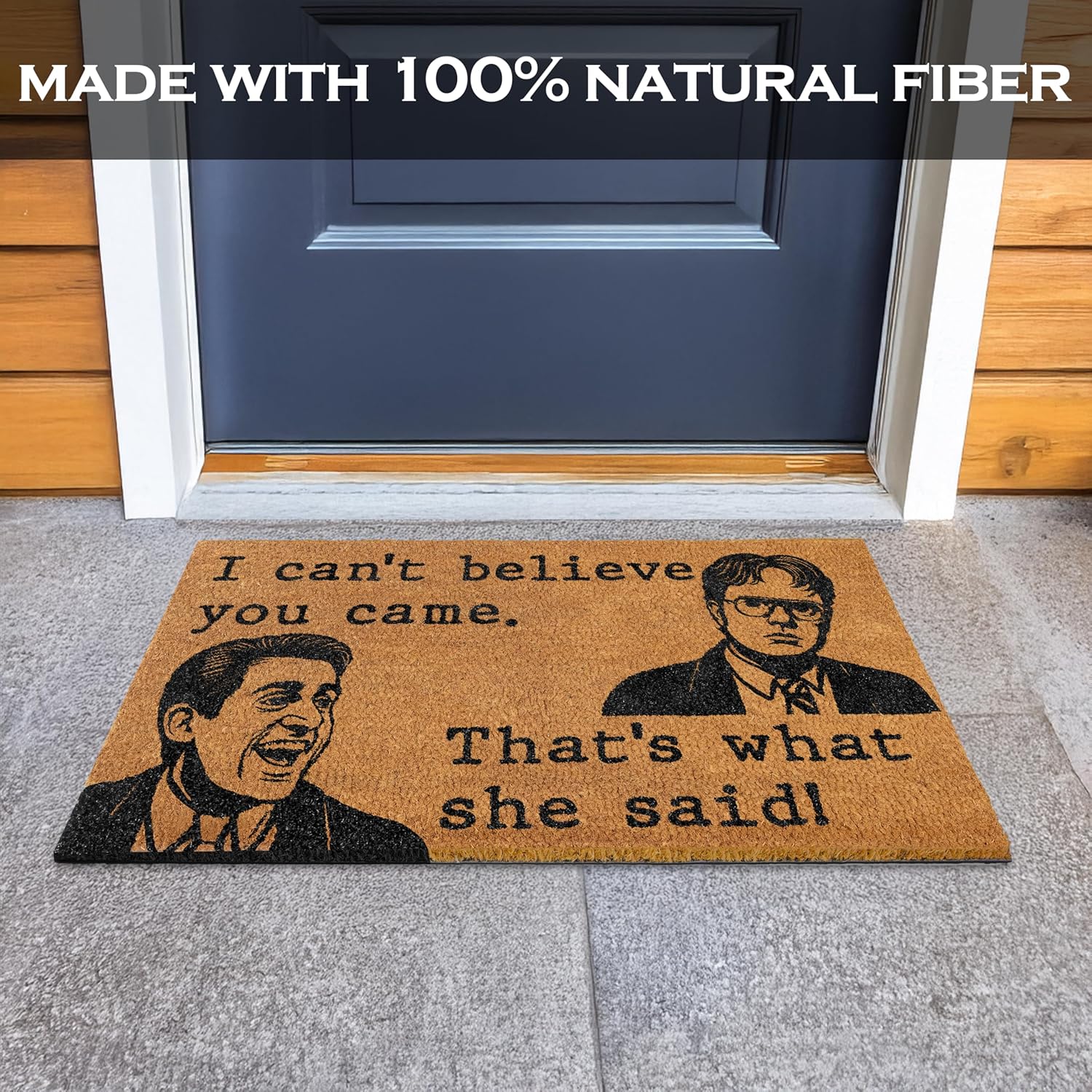 MAINEVENT Can't Believe You Came, That's What She Said Door Mat 30x17 Inch, Funny Welcome Mat for Covered Outdoor Area, Office Door Mat, Nerd Welcome Mat, Funny Geek Gift