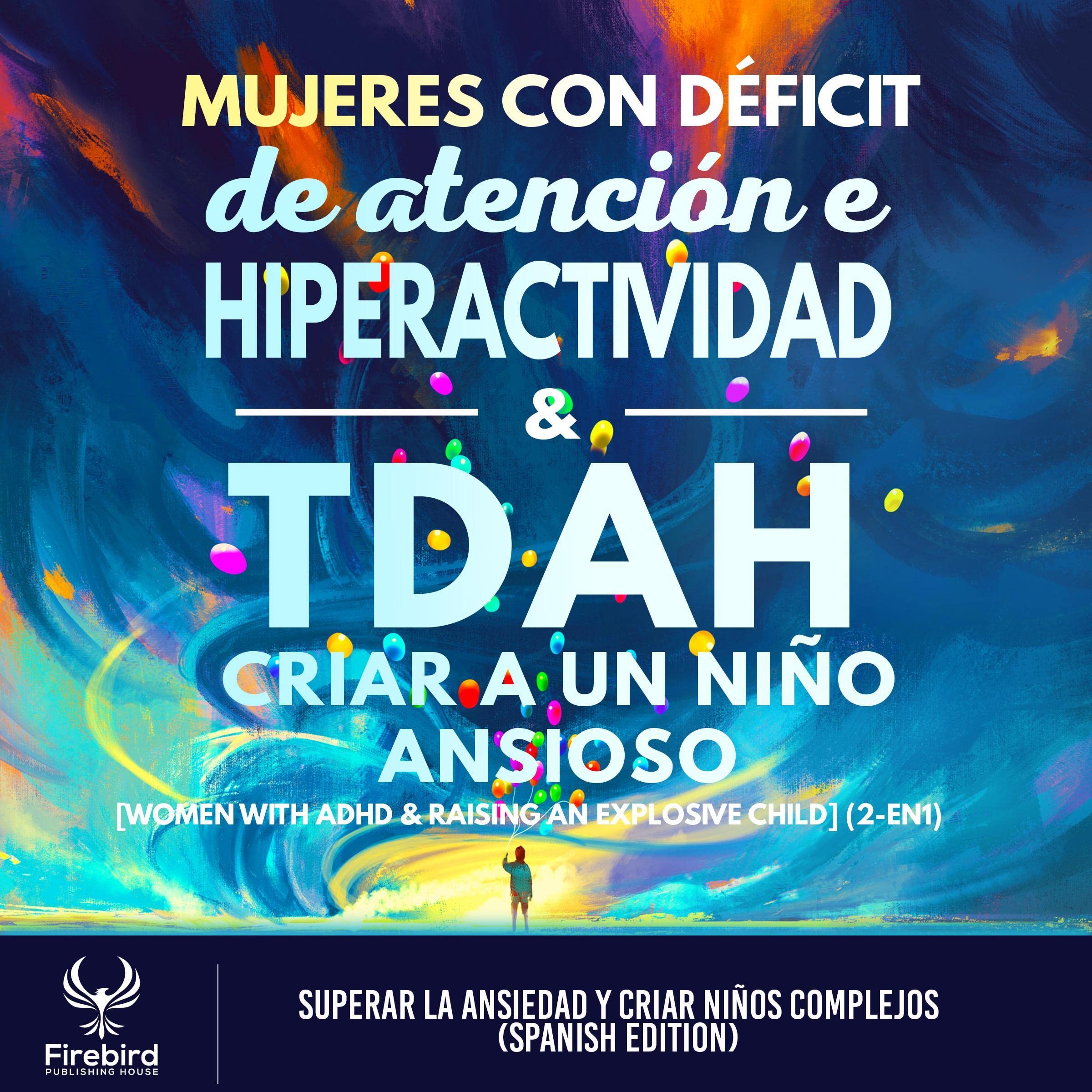 Cover art for Mujeres con Déficit de Atención e Hiperactividad & TDAH Criar a un Niño Ansioso [Women with ADHD & Raising an Explosive Child]