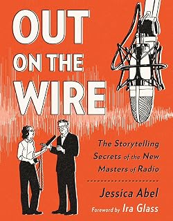 Out on the Wire: The Storytelling Secrets of the New Masters of Radio - Amazon product rated Grade A