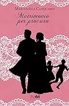 Matrimonio per Procura DriEditore Historical Romance vol15