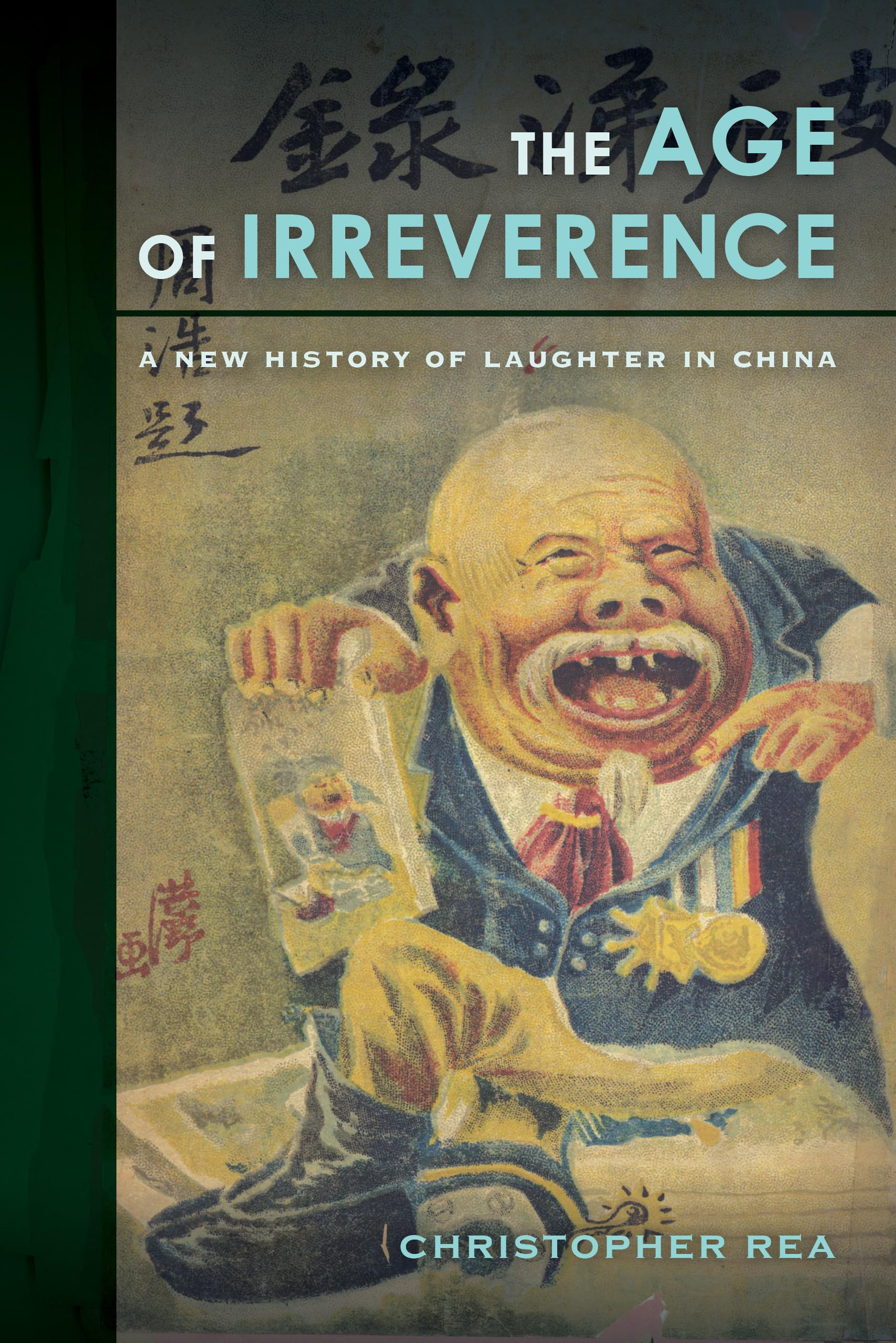 Age of Irreverence: A New History of Laughter in China