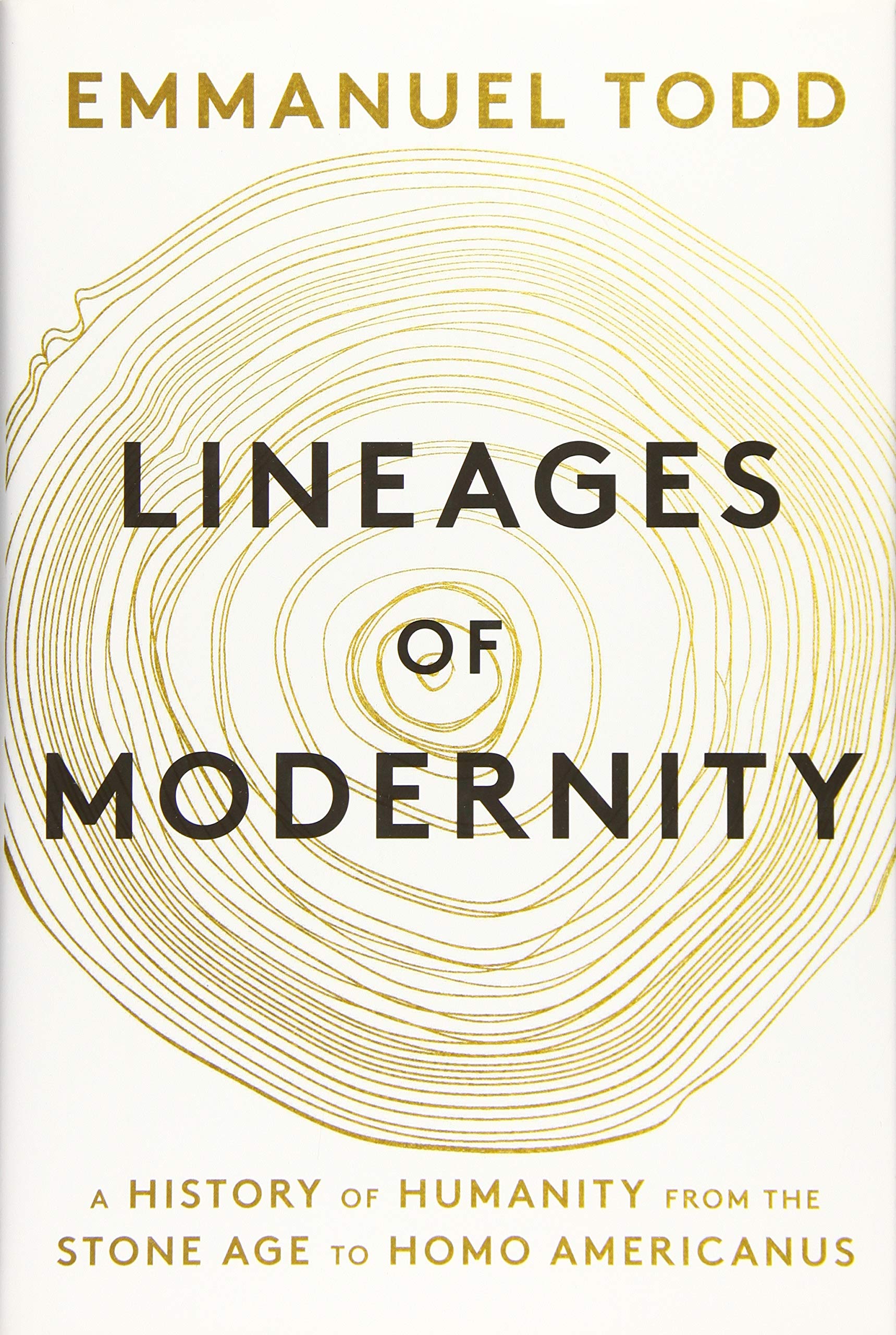 Lineages of Modernity : A History of Humanity from the Stone Age to Homo Americanus