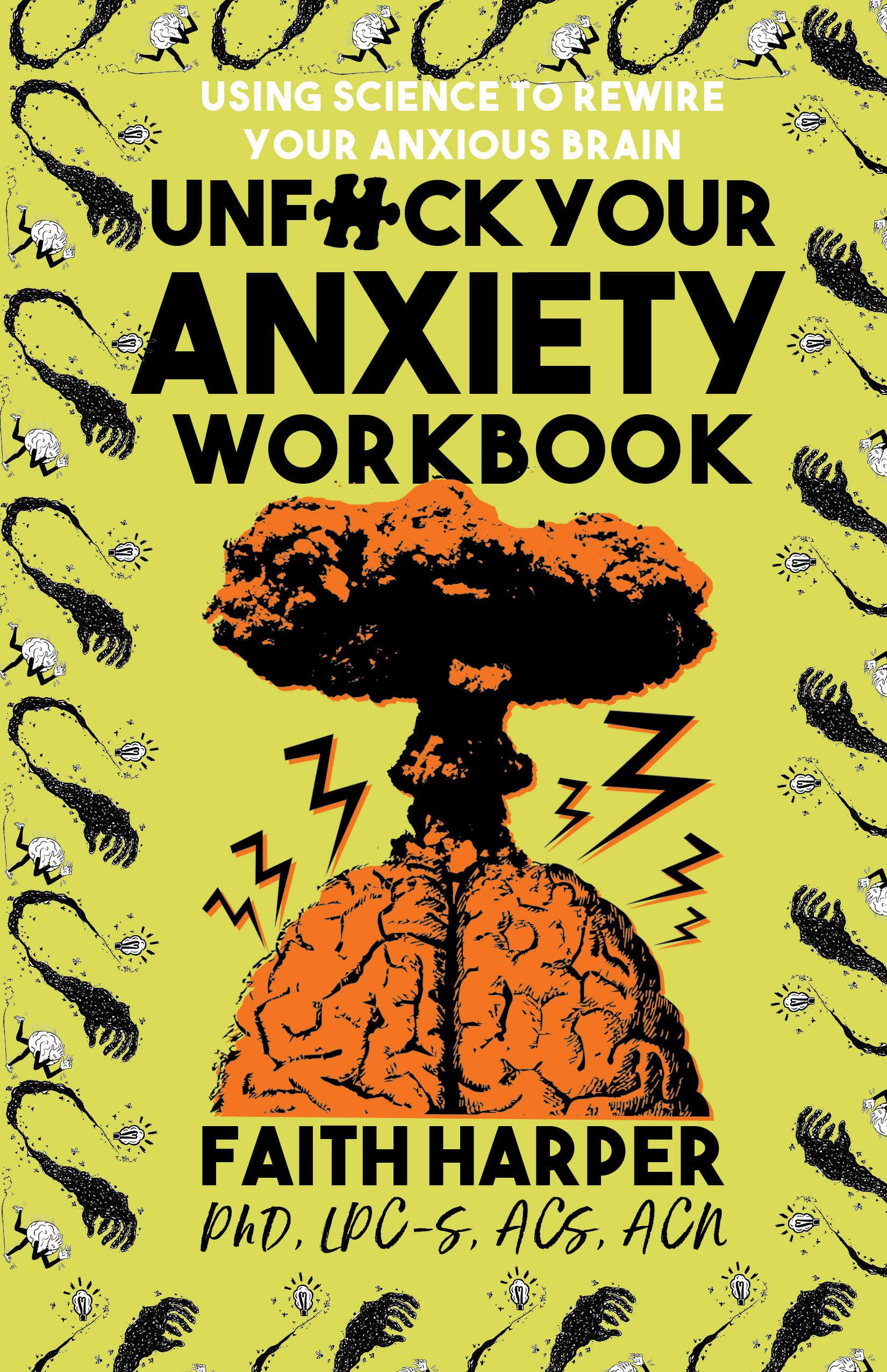 Unfuck Your Anxiety Workbook: Using Science to Rewire Your Anxious Brain (5-Minute Therapy)