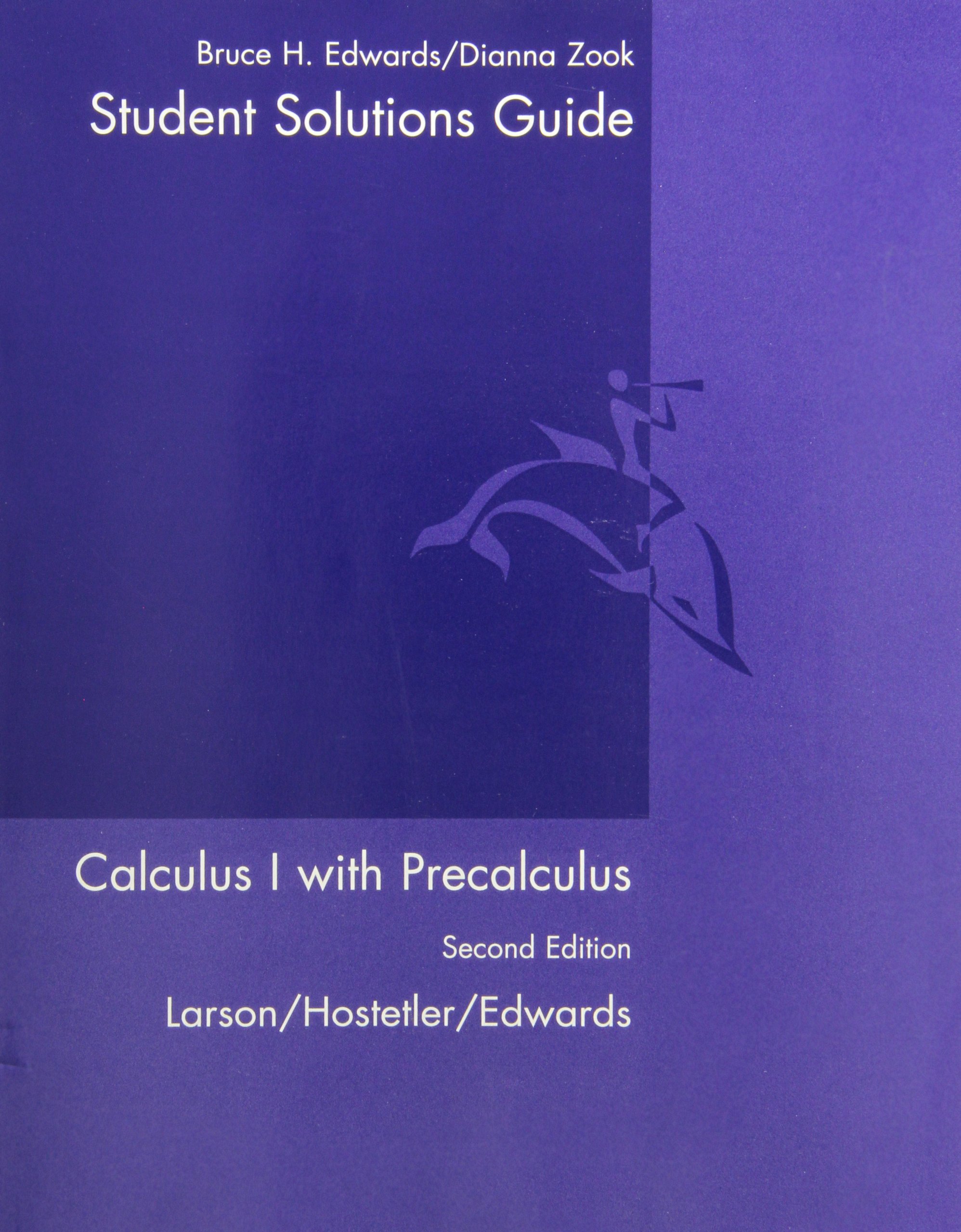 Student Solutions Guide for Larson/Hostetler/Edwards' Calculus I with Precalculus: A One-Year Course, 2nd