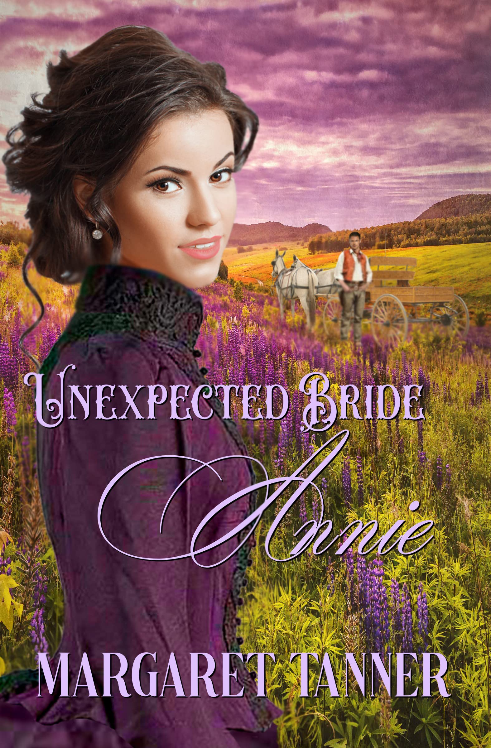 Unexpected Bride Annie (Unexpected Bride Series Book 1)