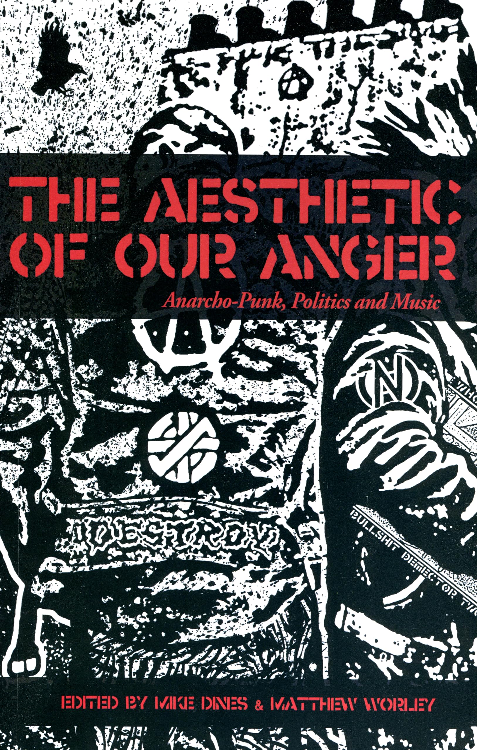 Aesthetic of Our Anger, The: Anarcho-Punk, Politics and Music