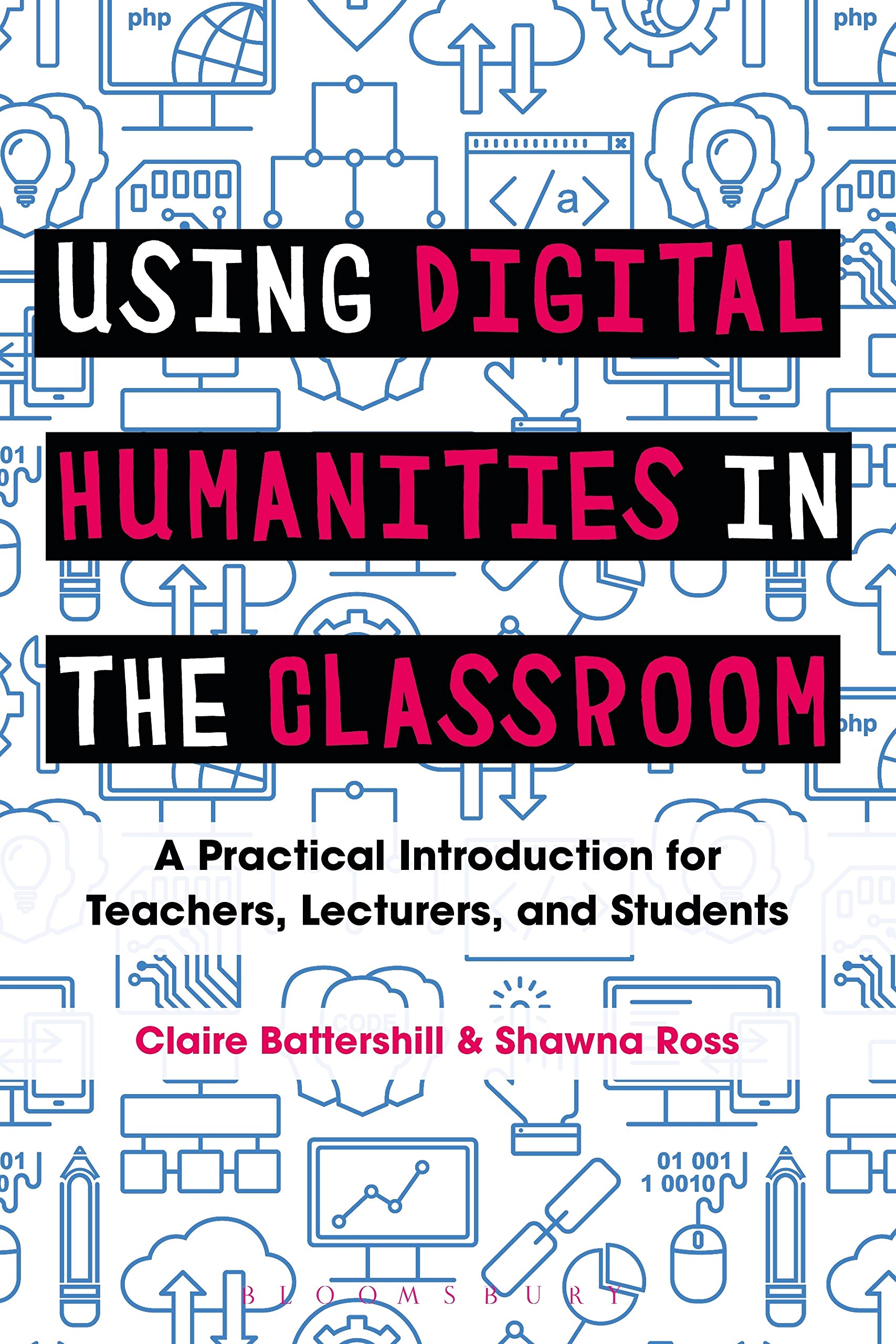 Using Digital Humanities in the Classroom: A Practical Introduction for Teachers, Lecturers, and Students